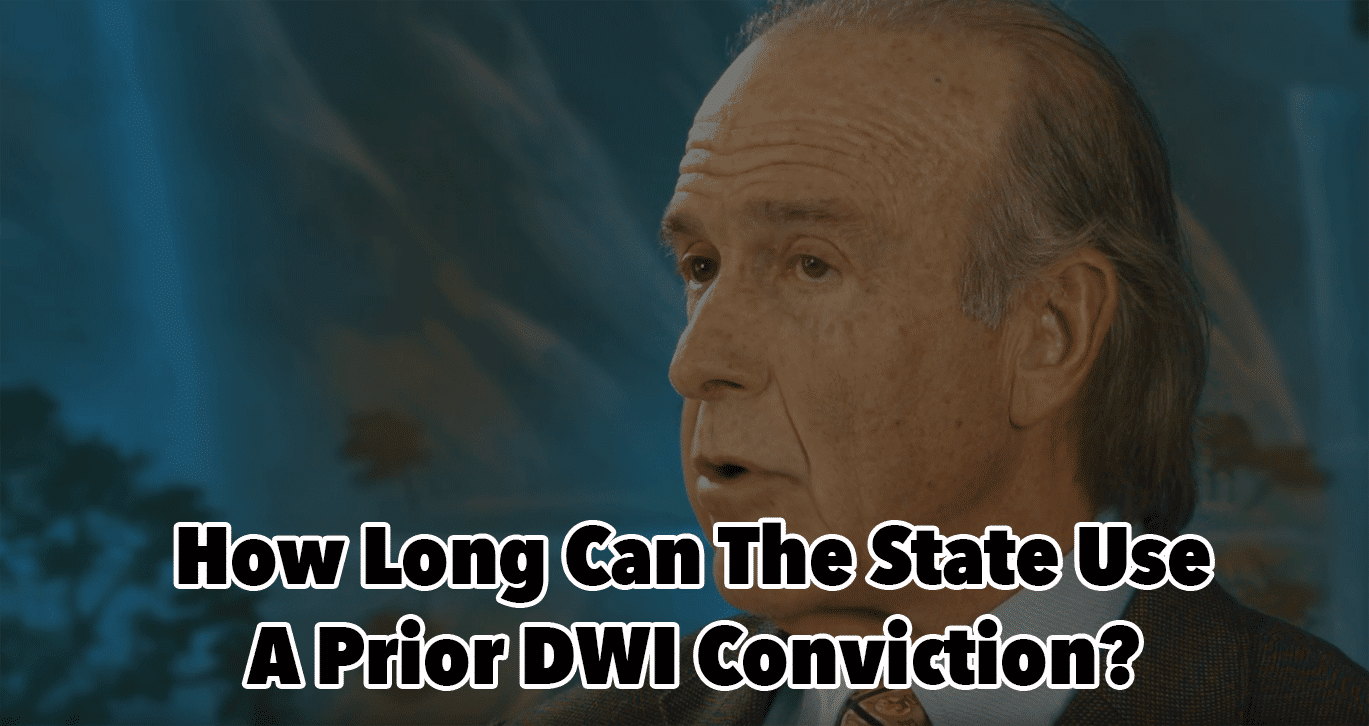 How Long Can The State Use A Prior DWI Conviction?